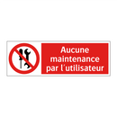 Aucune maintenance par l'utilisateur