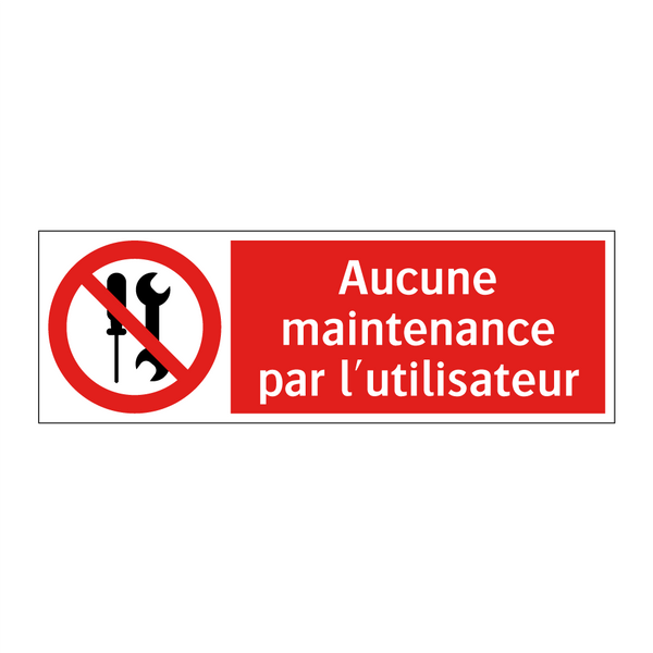 Aucune maintenance par l'utilisateur