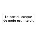 Le port du casque de moto est interdit