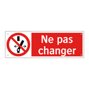 Ne pas changer