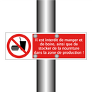 Il est interdit de manger et de boire, ainsi que de stocker de la nourriture dans la zone de production !