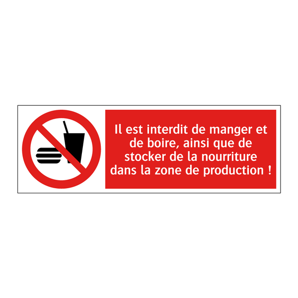 Il est interdit de manger et de boire, ainsi que de stocker de la nourriture dans la zone de production !