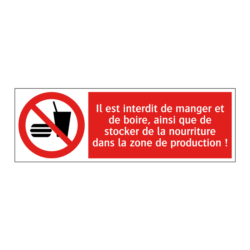 Il est interdit de manger et de boire, ainsi que de stocker de la nourriture dans la zone de production !