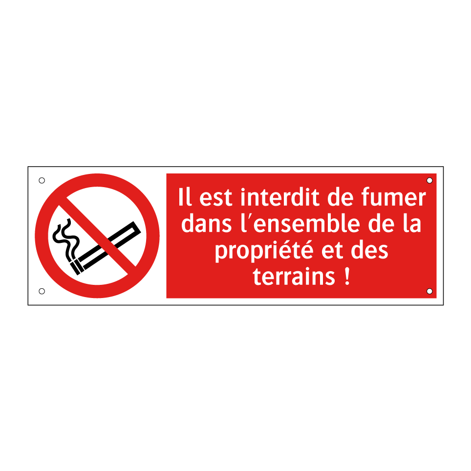 Il est interdit de fumer dans l'ensemble de la propriété et des terrains !