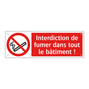 Interdiction de fumer dans tout le bâtiment !