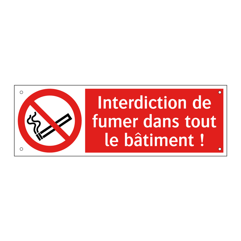 Interdiction de fumer dans tout le bâtiment !