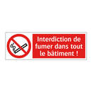 Interdiction de fumer dans tout le bâtiment !