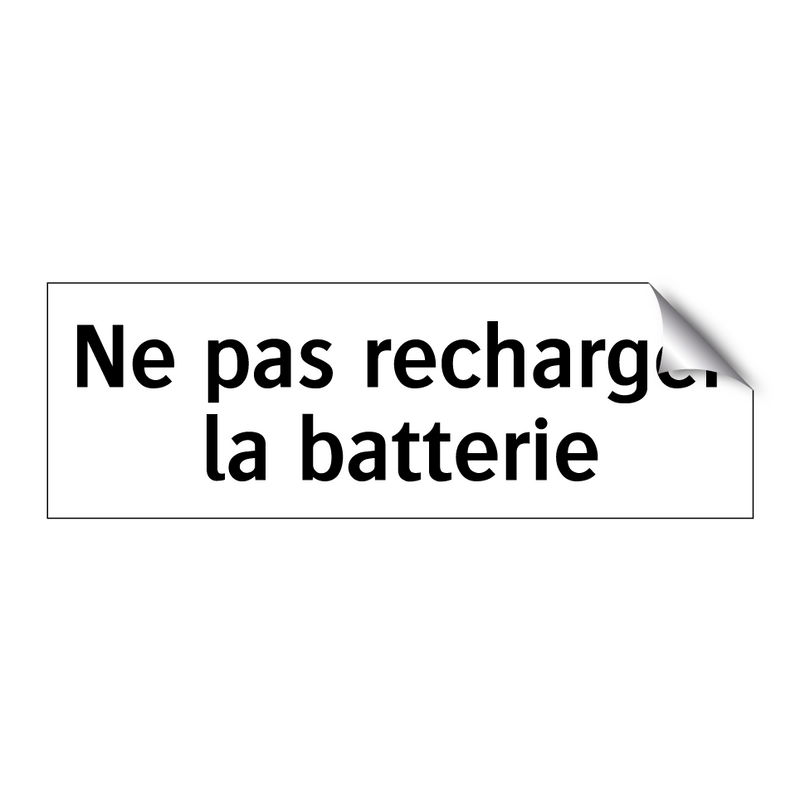Ne pas recharger la batterie