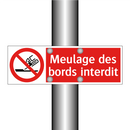 Meulage des bords interdit
