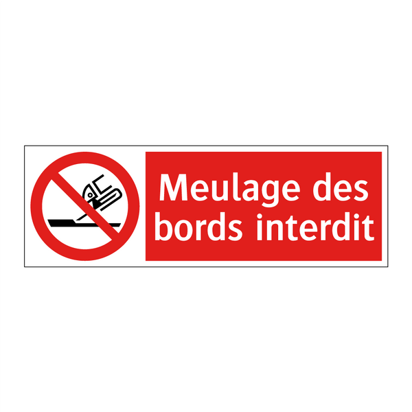 Meulage des bords interdit