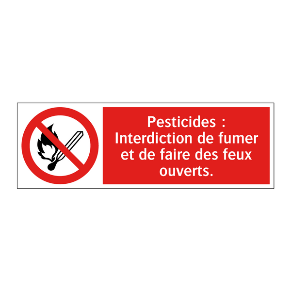 Pesticides : Interdiction de fumer et de faire des feux ouverts.