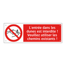 L'entrée dans les dunes est interdite ! Veuillez utiliser les chemins existants !