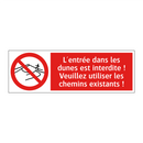 L'entrée dans les dunes est interdite ! Veuillez utiliser les chemins existants !
