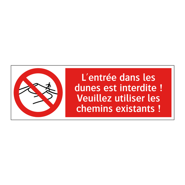 L'entrée dans les dunes est interdite ! Veuillez utiliser les chemins existants !