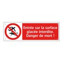 Entrée sur la surface glacée interdite. Danger de mort !