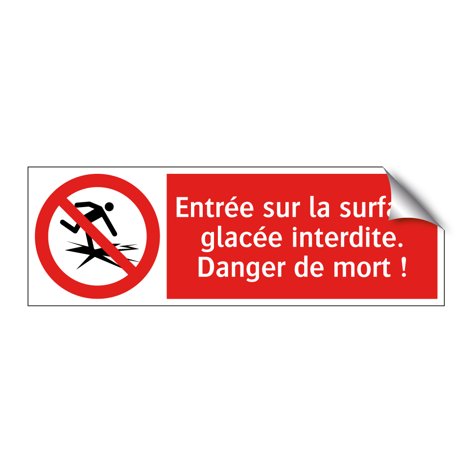 Entrée sur la surface glacée interdite. Danger de mort !