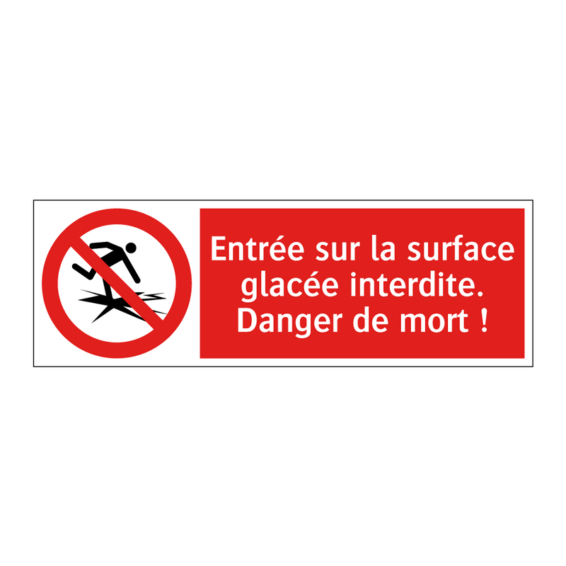 Entrée sur la surface glacée interdite. Danger de mort !