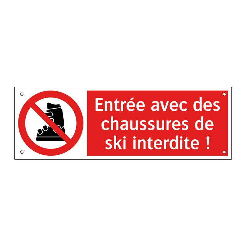 Entrée avec des chaussures de ski interdite !