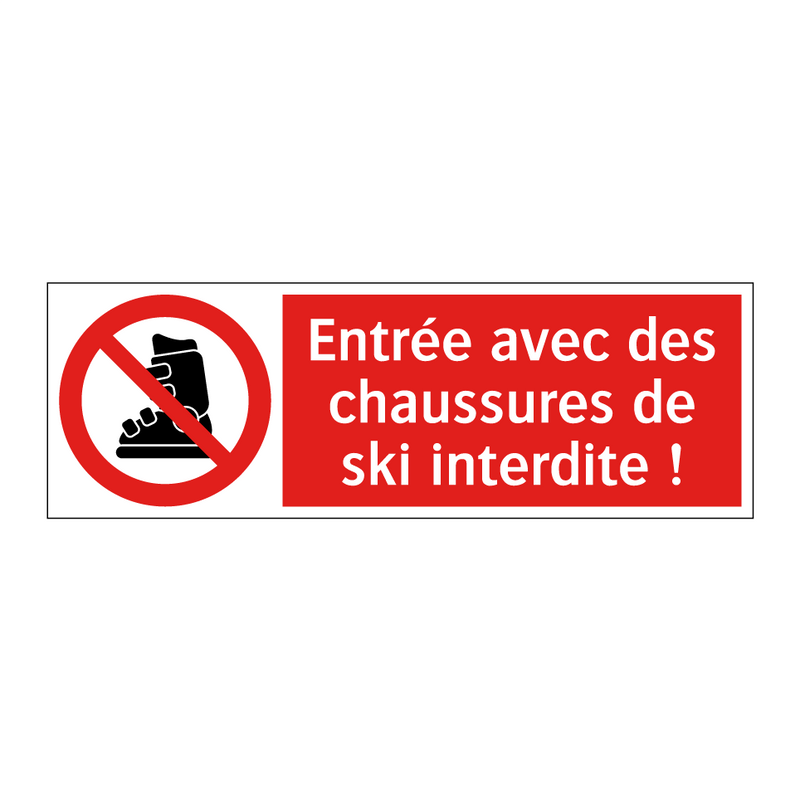 Entrée avec des chaussures de ski interdite !