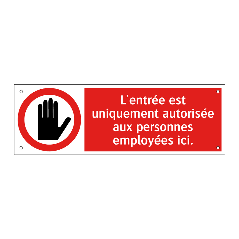 L'entrée est uniquement autorisée aux personnes employées ici.