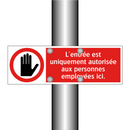 L'entrée est uniquement autorisée aux personnes employées ici.
