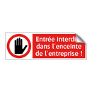 Entrée interdite dans l'enceinte de l'entreprise !