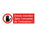 Entrée interdite dans l'enceinte de l'entreprise !