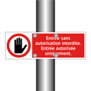 Entrée sans autorisation interdite. Entrée autorisée uniquement.