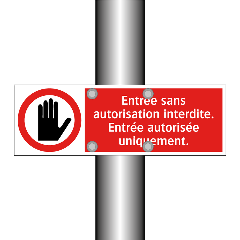 Entrée sans autorisation interdite. Entrée autorisée uniquement.