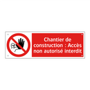 Chantier de construction : Accès non autorisé interdit