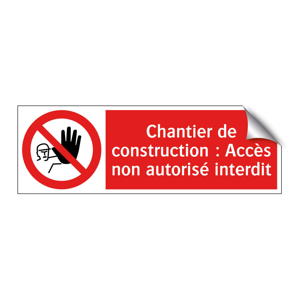 Chantier de construction : Accès non autorisé interdit