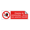 Chantier de construction : Accès non autorisé interdit