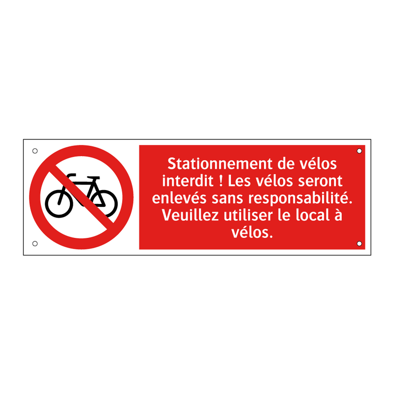 Stationnement de vélos interdit ! Les vélos seront enlevés sans responsabilité. Veuillez utiliser le local à vélos.