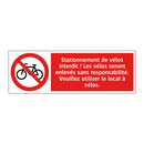 Stationnement de vélos interdit ! Les vélos seront enlevés sans responsabilité. Veuillez utiliser le local à vélos.