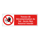 Travaux de Décontamination du Sol : Accès Non Autorisé Interdit