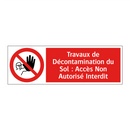 Travaux de Décontamination du Sol : Accès Non Autorisé Interdit