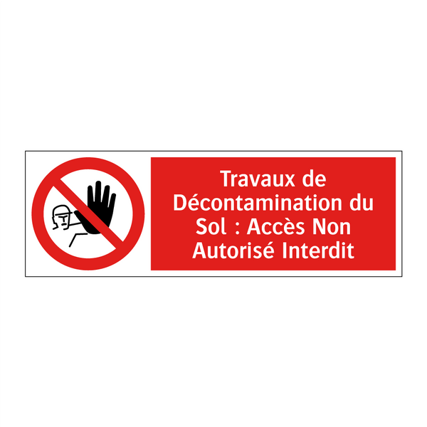 Travaux de Décontamination du Sol : Accès Non Autorisé Interdit