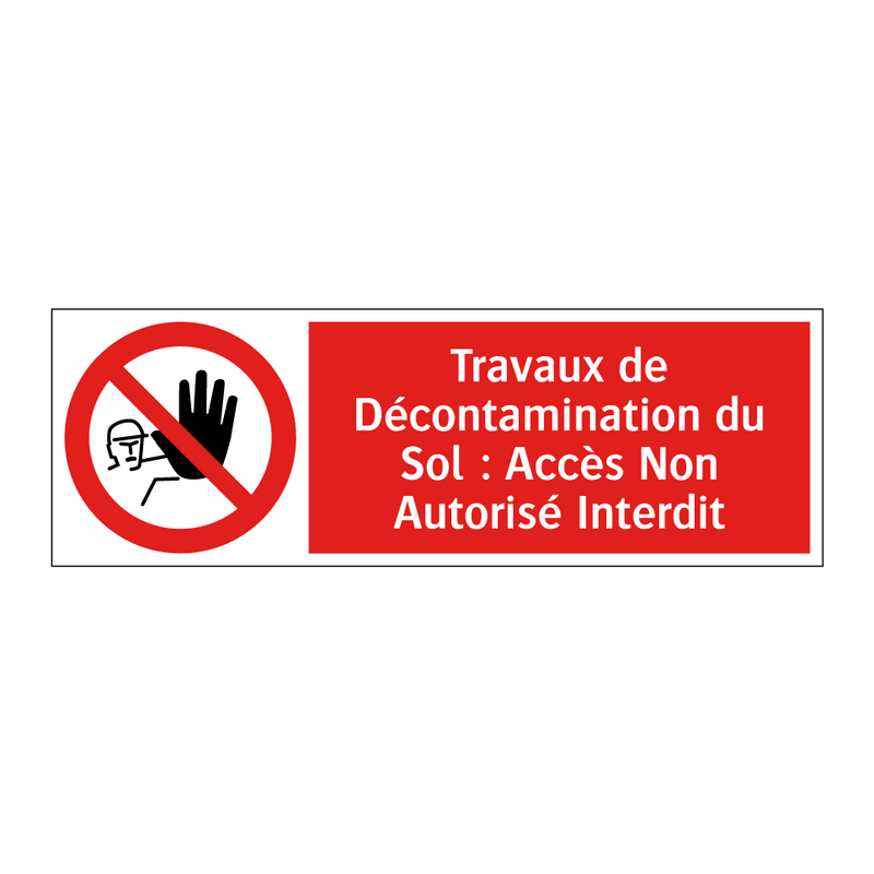 Travaux de Décontamination du Sol : Accès Non Autorisé Interdit