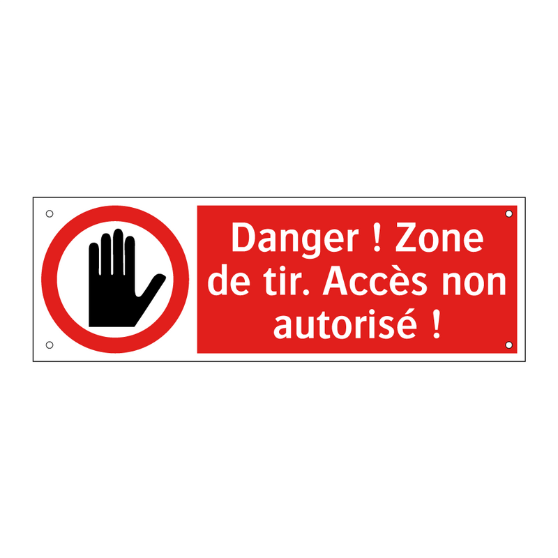 Danger ! Zone de tir. Accès non autorisé !