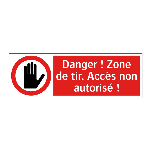 Danger ! Zone de tir. Accès non autorisé !