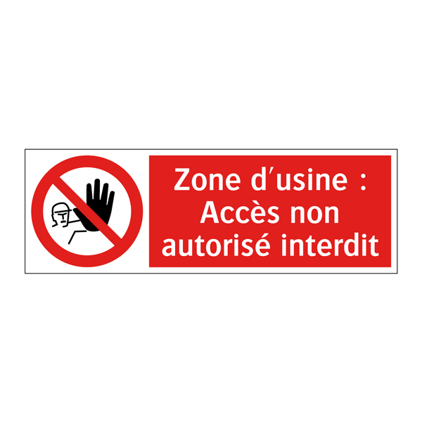 Zone d'usine : Accès non autorisé interdit