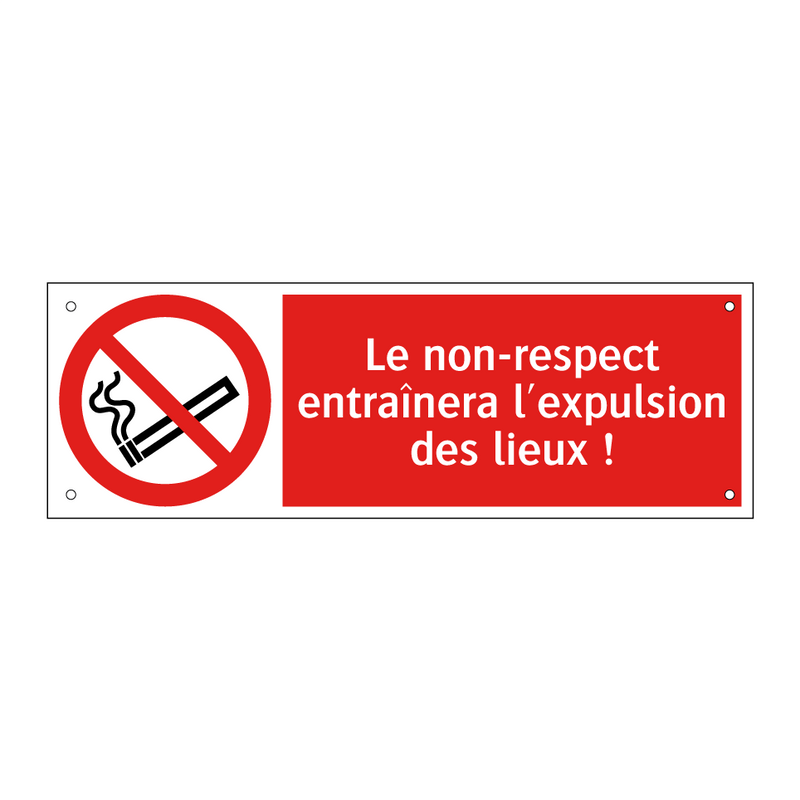 Le non-respect entraînera l'expulsion des lieux !