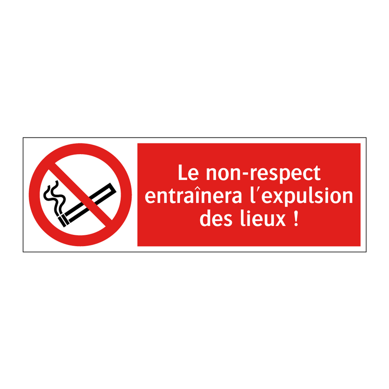 Le non-respect entraînera l'expulsion des lieux !