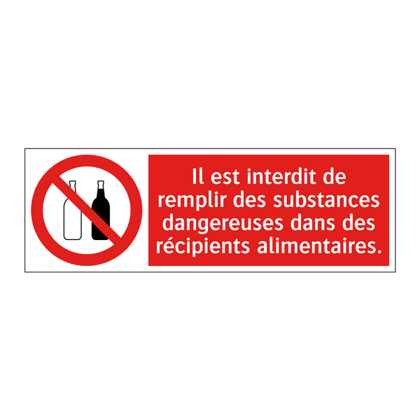 Il est interdit de remplir des substances dangereuses dans des récipients alimentaires.