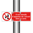 Il est interdit d'apporter de l'alcool dans la zone.