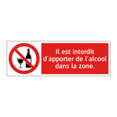 Il est interdit d'apporter de l'alcool dans la zone.