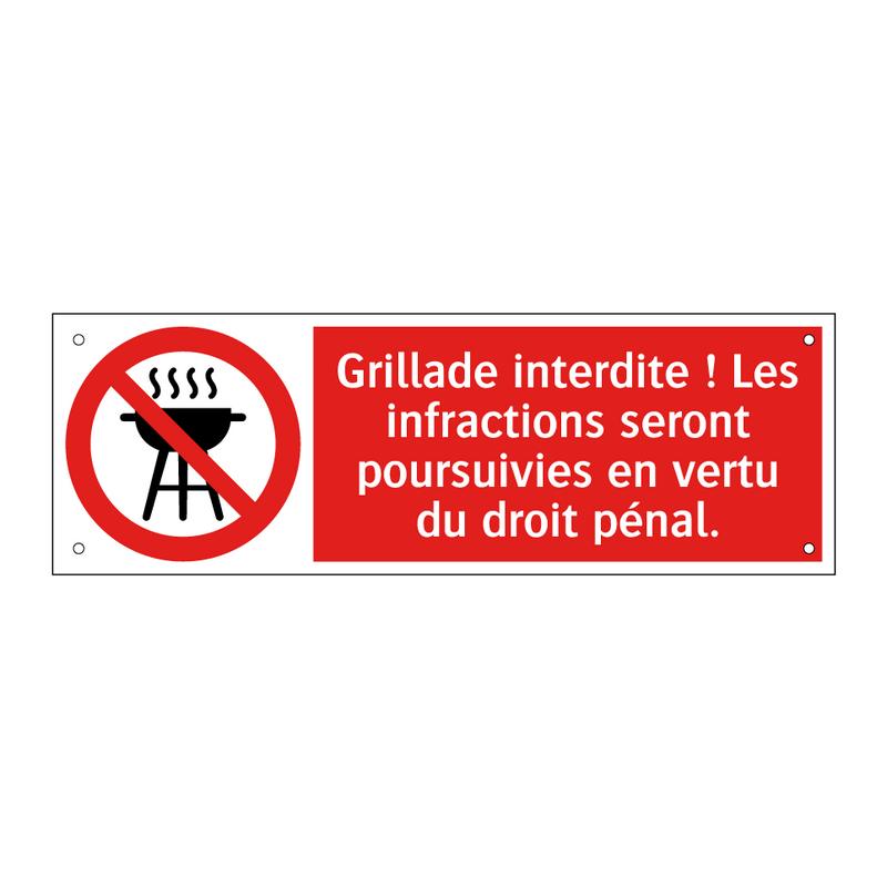 Grillade interdite ! Les infractions seront poursuivies en vertu du droit pénal.