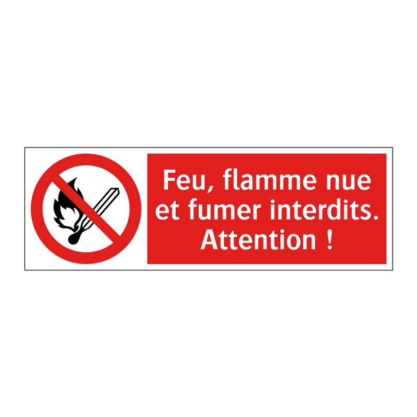 Feu, flamme nue et fumer interdits. Attention !