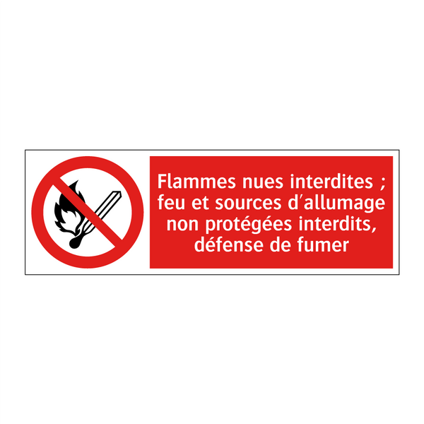 Flammes nues interdites ; feu et sources d'allumage non protégées interdits, défense de fumer
