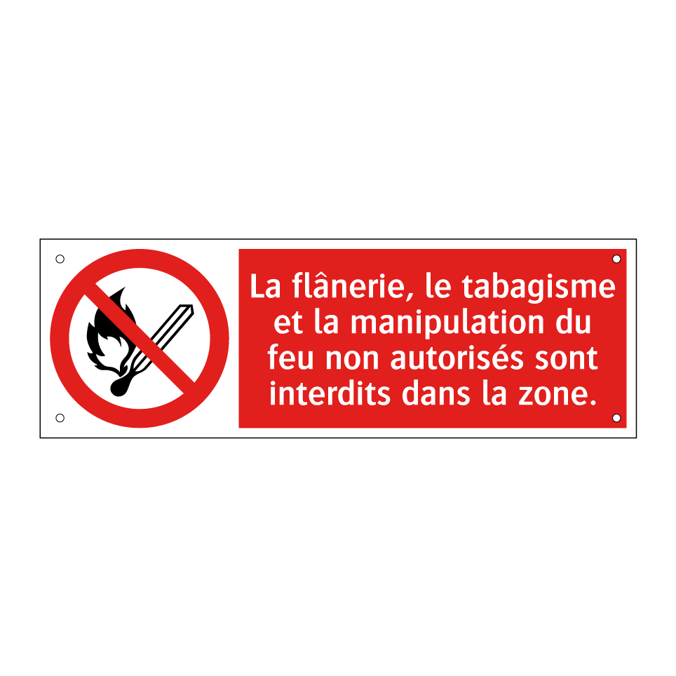 La flânerie, le tabagisme et la manipulation du feu non autorisés sont interdits dans la zone.